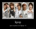 /album/doramas/desmotivaciones-mx-kpop-que-es-para-ti-el-kpop-3-136511459533-jpg/